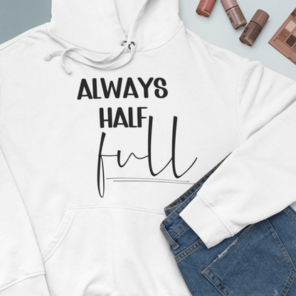 Always Half Full Hoodie